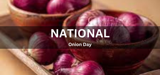 National Onion Day [ राष्ट्रीय प्याज दिवस]